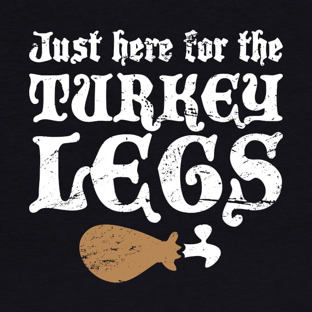 Turkey Legs | Funny Renaissance Festival Design by MeatMan